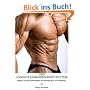 DAS LOGISCH-ERN�HREN-BODY-SYSTEM: Effektive Ern�hrungsstrategien f�r Muskelaufbau und Fettabbau