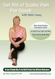 Get Rid of Sciatic Pain For Good!