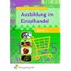 Ausbildung im Einzelhandel - Band 3 (Lehr-/Fachbuch)