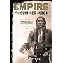 Empire of the Summer Moon: Quanah Parker and the R&hellip by S. C. Gwynne
