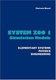 System Zoo 1 Simulation Models - Elementary Systems, Physics, Engineering
