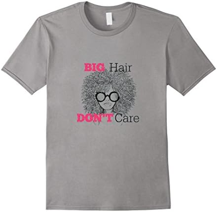 Men's BIG Hair DON'T Care Afro Puff Mixed Curly Girl Shirt 3XL Slate