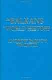 The Balkans in World History (New Oxford World History)