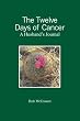 The Twelve Days of Cancer: A Husband's Journal