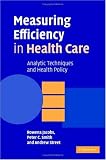 Measuring Efficiency in Health Care: Analytic Techniques and Health Policy