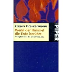 Wenn der Himmel die Erde ber�hrt. Predigten �ber die Gleichnisse Jesu.