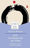 ZEN-Geschichten f&uuml;r den Alltag: Herausforderungen mit Gelassenheit begegnen - Richard McLean