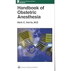 Handbook of Obstetric Anesthesia by Mark C Norris and Mark C. Norris