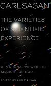 The Varieties of Scientific Experience: A Personal View of the Search for God