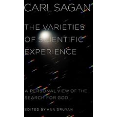 The Varieties of Scientific Experience: A Personal View of the Search for God
