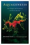 Aquagenesis: The Origin and Evolution of Life in the Sea