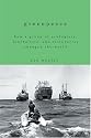 Greenpeace: How a Group of Ecologists, Journalists, and Visionaries Changed the World