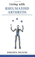 Living With Rheumatoid Arthritis (Overcoming Common Problems)