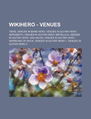 Wikihero - Venues: Tiers, Venues In Band Hero, Venues In Guitar Hero: Aerosmith, Venues In Guitar Hero: Metallica, Venues In Guitar Hero: Picture