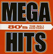 MEGA HITS 80&rsquo;S-ザ・ナンバー・ワン・ヒストリー