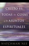 cover of Cristo Es Todas Las Cosas Y Los Asuntos Espirituales/Christ Is All Spiritual Matters and Things