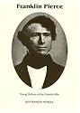 Franklin Pierce: Young Hickory of the Granite Hills