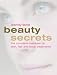 Beauty Secrets: An Insider's Guide to the Latest Skin, Hair and Body Treatments