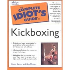 The Complete Idiot's Guide to Kickboxing