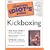 The Complete Idiot's Guide to Kickboxing