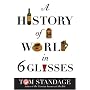A History of the World in 6 Glasses