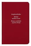 Kleider machen Leute / Romeo und Julia auf dem Dorfe - Gottfried Keller