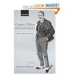 Charles Villiers Stanford: Man and Musician