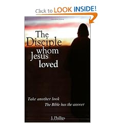 The Disciple Whom Jesus Loved - The Bible v. Tradition on the beloved disciple