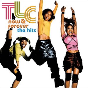 TLC - Now and Forever