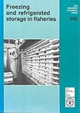 Freezing and Refrigerated Storage in Fisheries (FAO Fisheries Technical Paper)