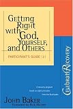Getting Right with God, Yourself, and Others Participants Guide #3