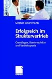 Erfolgreich im Strukturvertrieb: Grundlagen, Karriereschritte und Vertriebspraxis