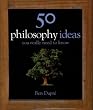 50 Philosophy Ideas You Really Need to Know (50 Ideas)