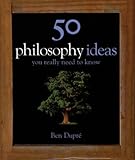50 philosophical ideas you really need to know