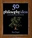 50 Philosophy Ideas You Really Need to Know (50 Ideas)