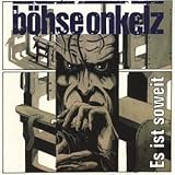 Es Ist Soweit - B�hse Onkelz