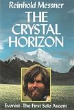 The Crystal Horizon: Everest-The First Solo Ascent