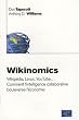 Wikinomics: Wikip�dia, Linux, YouTube... comment l'intelligence collective collaborative bouleverse l'�conomie