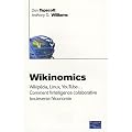 Wikinomics : Wikip�dia, Linux, YouTube... Comment l'intelligence collaborative bouleverse l'�conomie