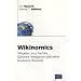 Wikinomics : Wikip�dia, Linux, YouTube... Comment l'intelligence collaborative bouleverse l'�conomie