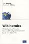 Wikinomics : Wikip�dia, Linux, YouTube... Comment l'intelligence collaborative bouleverse l'�conomie