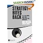 Strategy Bites Back: It Is A Lot More, And Less, Than You Ever Imagined...