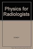 Physics for radiologists