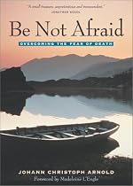 Be Not Afraid: Life, Death and Eternity