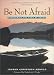 Be Not Afraid: Life, Death and Eternity