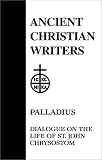 Review Paulist Press International,U.S.  / Dialogue on the Life of St.John Chrysostom (Ancient Christian Writers)