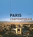Paris contemporain : De Haussmann a nos jours, une capitale a l'ere des metropoles