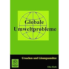 Globale Umweltprobleme: Ursachen und L�sungsans�tze