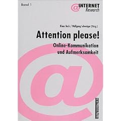Attention please! Online-Kommunikation und Aufmerksamkeit