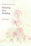 The Step by Step Guide to Planning Your Wedding